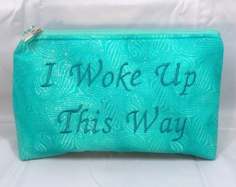 Sparkly Teal "I Woke Up This Way" Makeup Bag/Cosmetics Bag with Lipstick Charm Zipper Pull