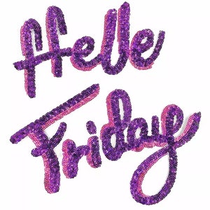 Peut inclure: Image décorative avec l'inscription "Hello Friday" en lettres cursives. Les lettres sont composées de paillettes violettes et roses, sur fond blanc. Le design est visuellement attrayant et festif.