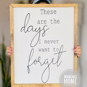 These are the days I never want to forget| These are the days sign|  Rustic Chick Decor|
