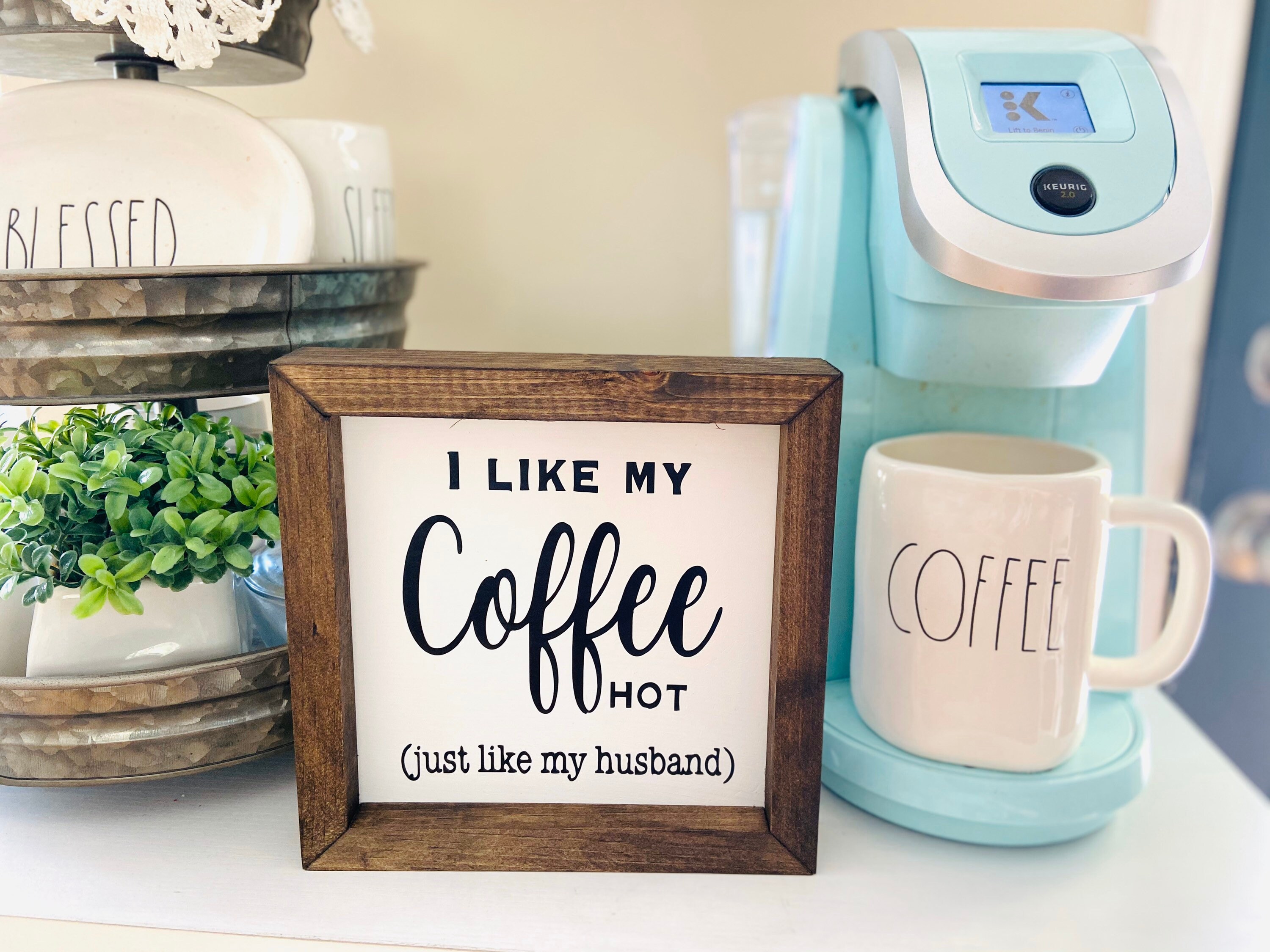 I like my coffee hot just like my husband Sign. Funny coffee area Sig…