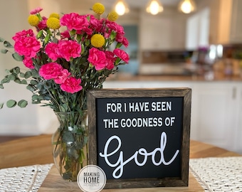 The Goodness of God| For I have seen the goodness of God| God’s Goodness| Christian Home Decor| Blessed Sign