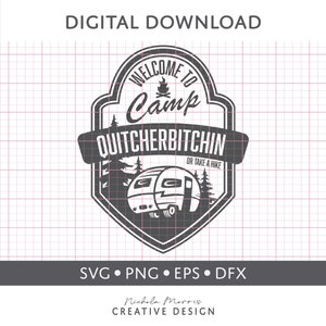 Welcome to Camp Quitcherbitchin  | camping SVG | Camp SVG | Camping clip art | Trailer |  Camp Qoute  | Camping Signs | RV Decor |