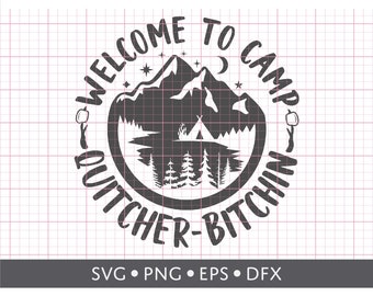 Welcome to Camp Quitcherbitchin | camping Clip art | Camping SVG | Camp SVG | Camping clip art | Trailer | Camp Qoute | Camping Signs |
