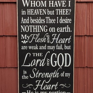 Whom Have I In Heaven But Thee - Psalm 73:25-26, Christian sign, Bible verse sign, Encouragement Gift, Wood Sign - 8&quot; x 16&quot; or 12&quot; x 24&quot;
