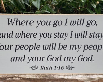 Inspirational Sign, Where You Go I Will Go, Ruth 1:16