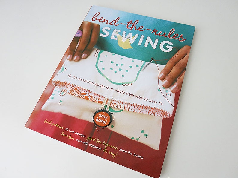 Bend The Rules SEWING 30 cute designs Beginners The essential guide to a whole new way to sew image 1