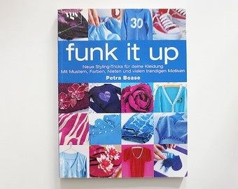 Sewing Book "funk it up" Styling-Tricks für Kleidung - in German language !
