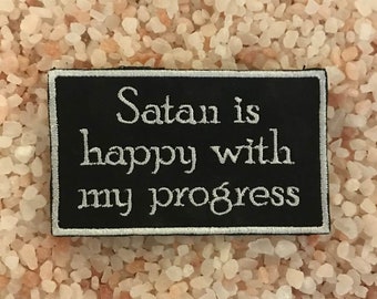 Satan is happy with my progress patch, sarcastic patch, funny patch, evil patch, gift under 10, satanic patch, slogan patch, gift for her