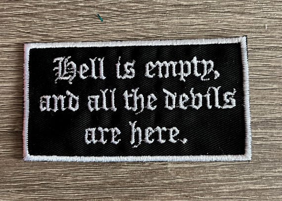 Hell is empty, and all the devils are here patch, goth patch, gift under 10, sarcastic patch, emo patch, funny patch, dark thoughts patch
