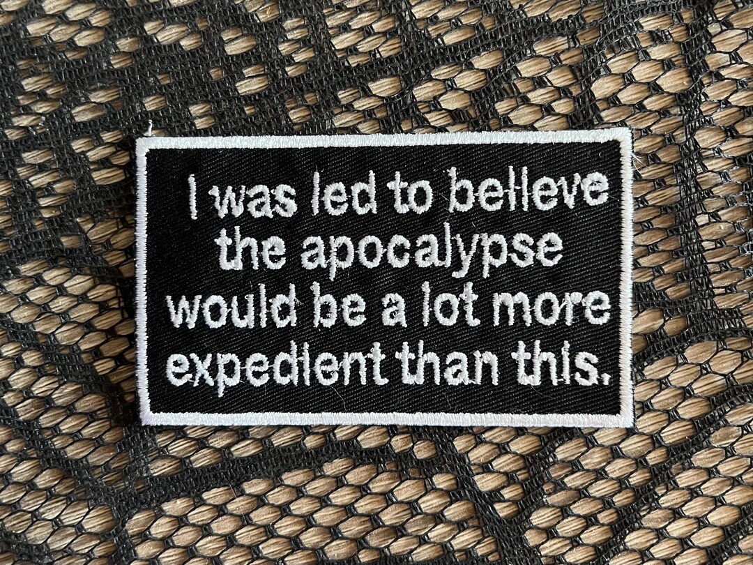 Apocalypse Patch, Armageddon Patch, Funny Patch, Sarcastic Patch, I Was ...