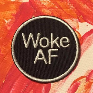 Woke AF patch, stay woke, woke patch, resist patch, persist patch, gift under 10, gift for him, gift for her