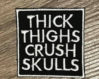 Thick thighs crush skulls patch, body positive patch, curvy girl patch, thicc patch, gift for her, thick women, plus size, gift under 10