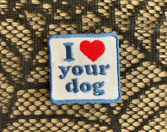 I love your dog, cute dog patch, vet tech patch, embroidered pet patch, cute canine patch, gift under 10, dog trainer patch, groomer patch