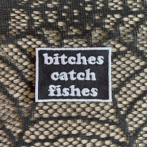 bitches catch fishes patch, fishing patch, gone fishing, get hooked, fishing badge, gift under 10, gift for her
