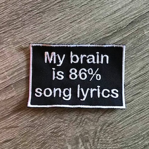 My brain is 86% song lyrics patch, funny patch, music patch, I love music, gift under 10, gift for her, sarcastic patch, gift for him