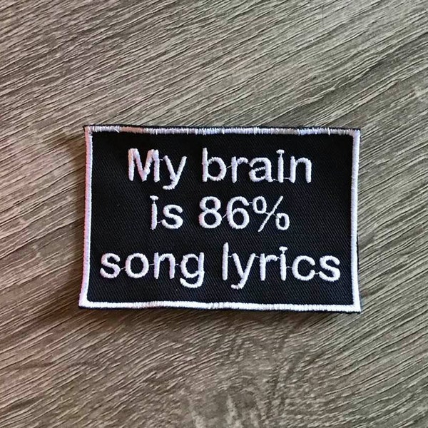 My brain is 86% song lyrics patch, funny patch, music patch, I love music, gift under 10, gift for her, sarcastic patch, gift for him