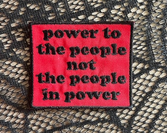 Power to the people, not the people in power patch, anti-fascism patch, democracy patch, grass roots patch, anti-establishment patch