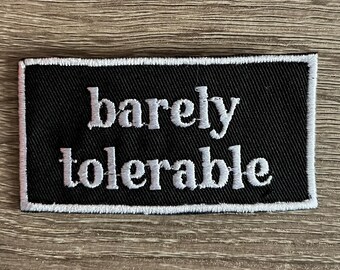 barely tolerable embroidered patch, funny patch, sarcastic patch, gift under 10, gift for him, gift for her, joke patch, insufferable patch