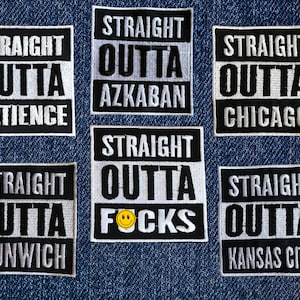 May include: Nine black and white iron-on patches with the text "Straight Outta" followed by a different location name on each patch. The locations are: Patience, Azkaban, Chicago, Dunwich, Focks, Kansas City.
