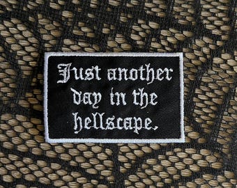 Just another day in the hellscape patch, funny patch, sarcastic patch, emo patch, gift under 10, nihilist goth patch, gift for him her
