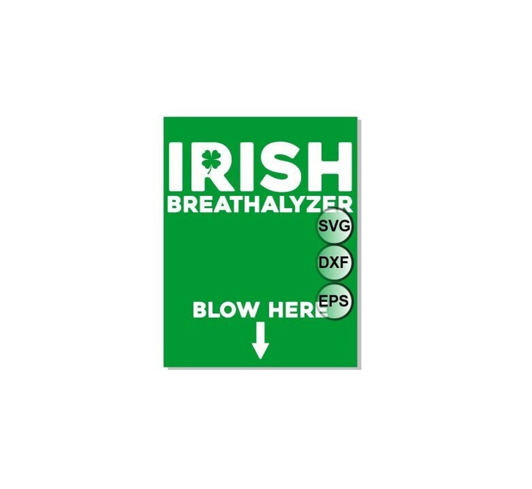 Irish Breathalyzer SVG DXF PNG and Eps Saint Patrick's Etsy