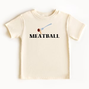 Toddler Meatball Shirt, Meatball Shirt, Kids Meatball Shirt, Funny Toddler Shirt, Funny Toddler Boy Shirt, Funny Meatball Shirt, Toddler Tee