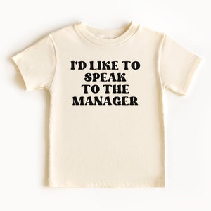 Funny Toddler Shirt, Toddler T Shirt, I&#39;d Like To Speak To The Manager, Karen Shirt, Toddler Karen Shirt, Funny Kids Shirt, Toddler Gift