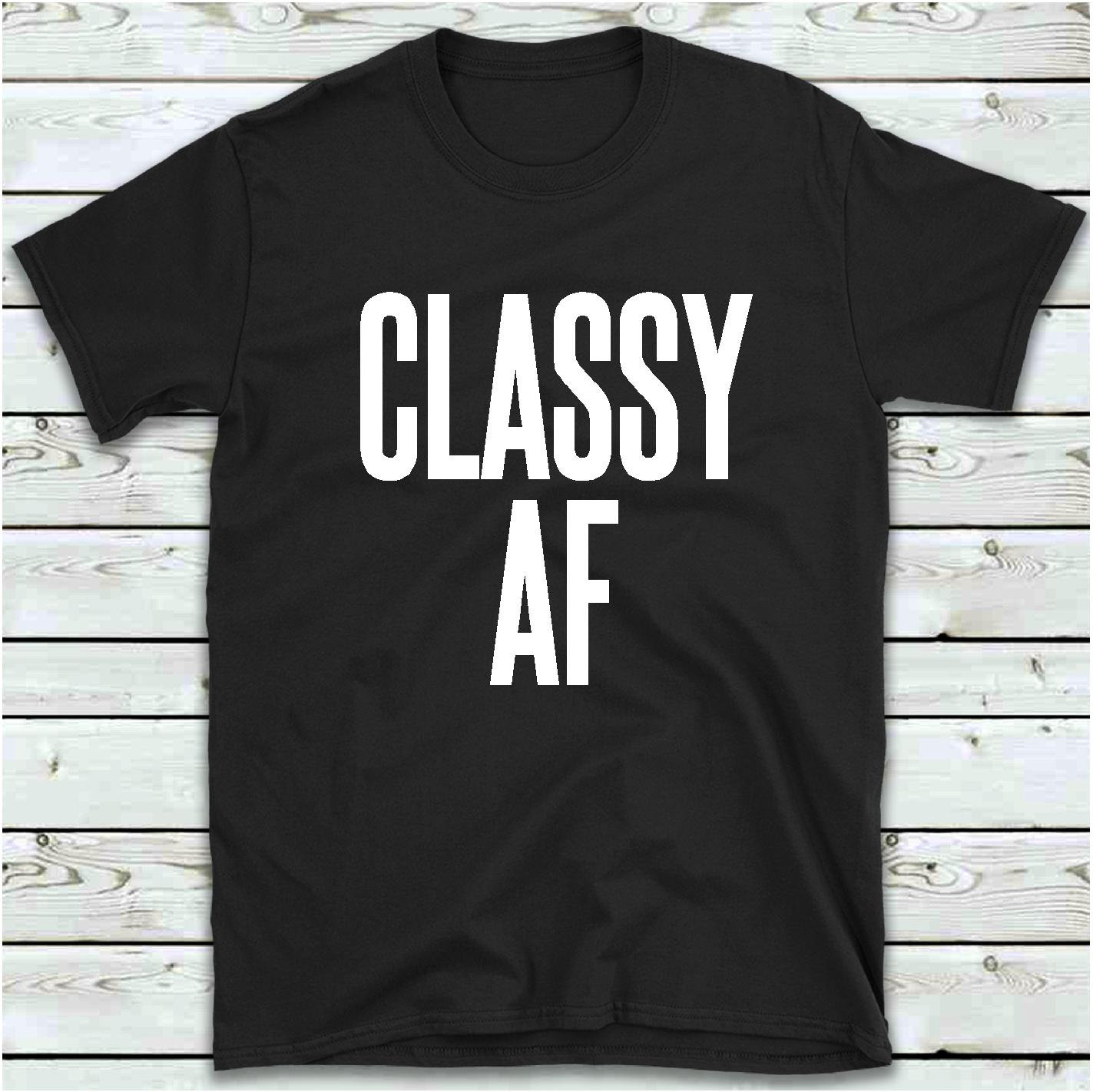 Classy AF T Shirt Funny Women's T-shirt 