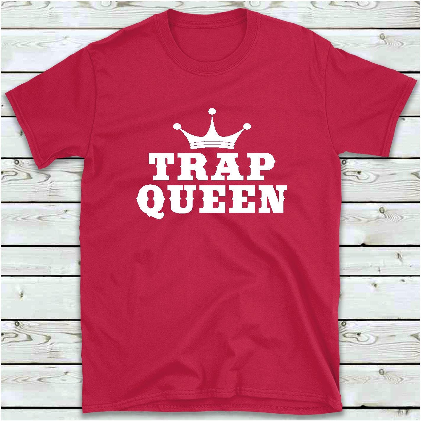 Trap Queen T Shirt Funny Trap Music Tshirt Trap Queen Tee Etsy UK