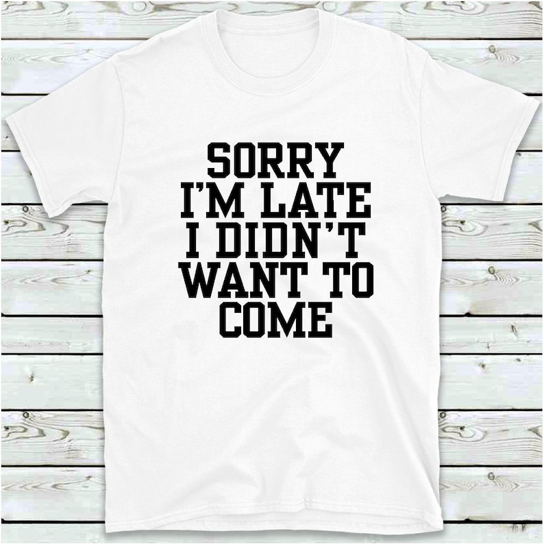 футболка i am late. Sorry i m late you might should. Late excuses джейден. Sorry i'm late. Better pray cause i'm coming футболка.