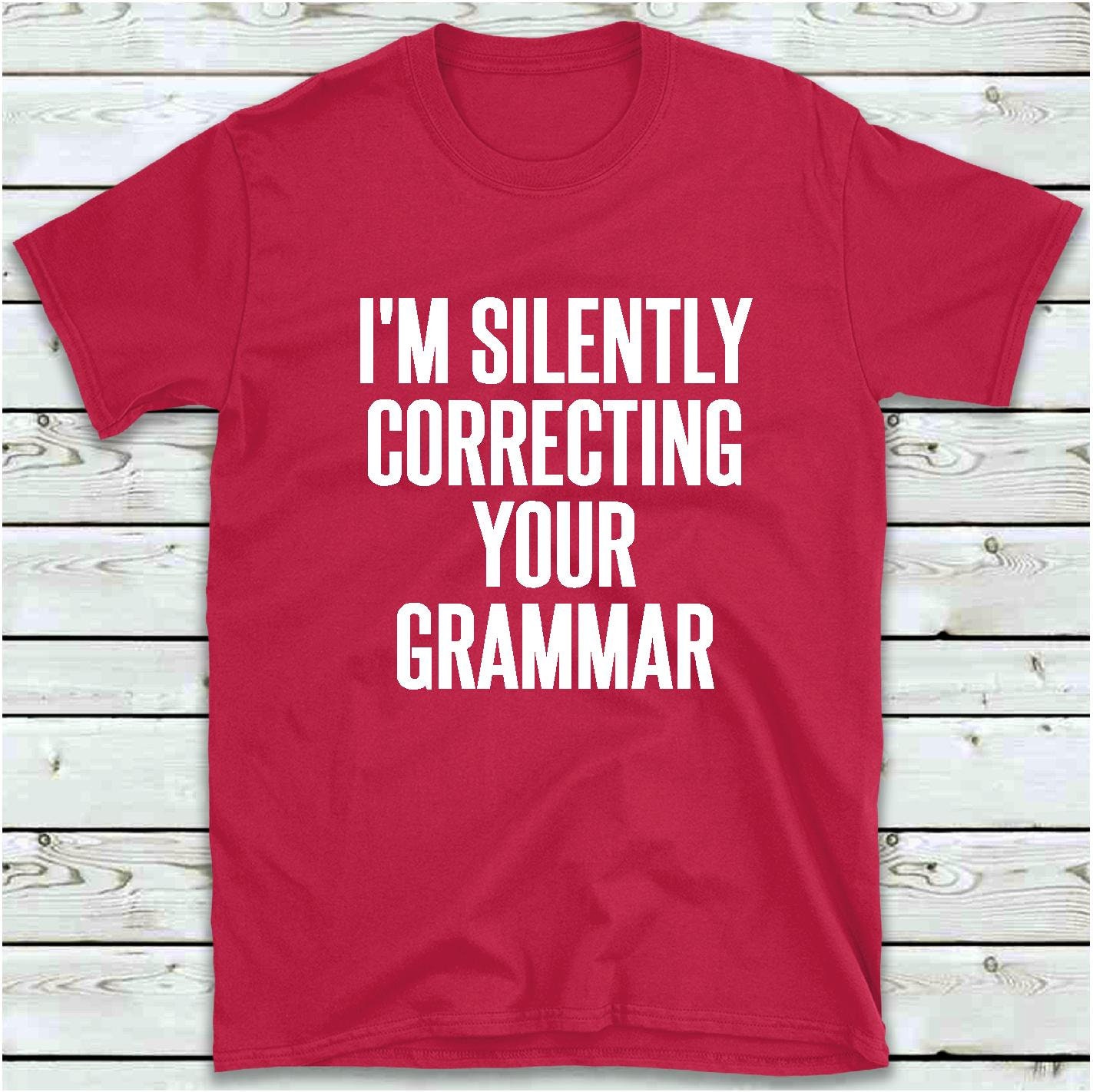 Adult  I'm Silently Correcting Your Grammar Funny English Major T-Shirt