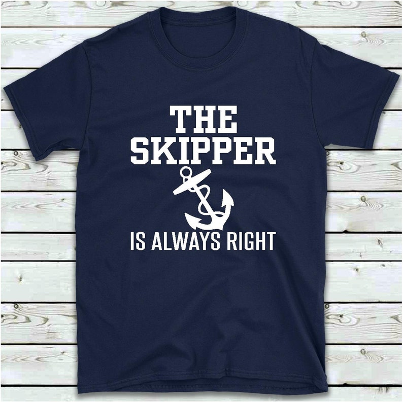 The Skipper is Always Right T Shirt Women's Men's - Etsy UK
