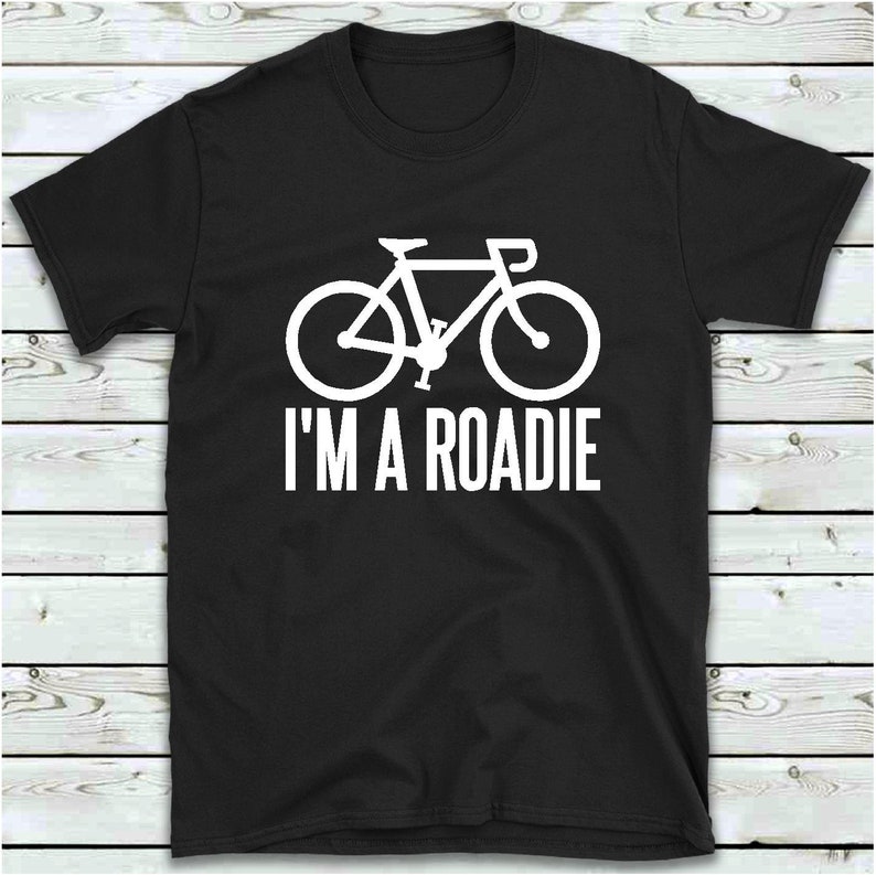 Cycling T Shirt I'm A Roadie TShirt Gifts For Cyclist Etsy