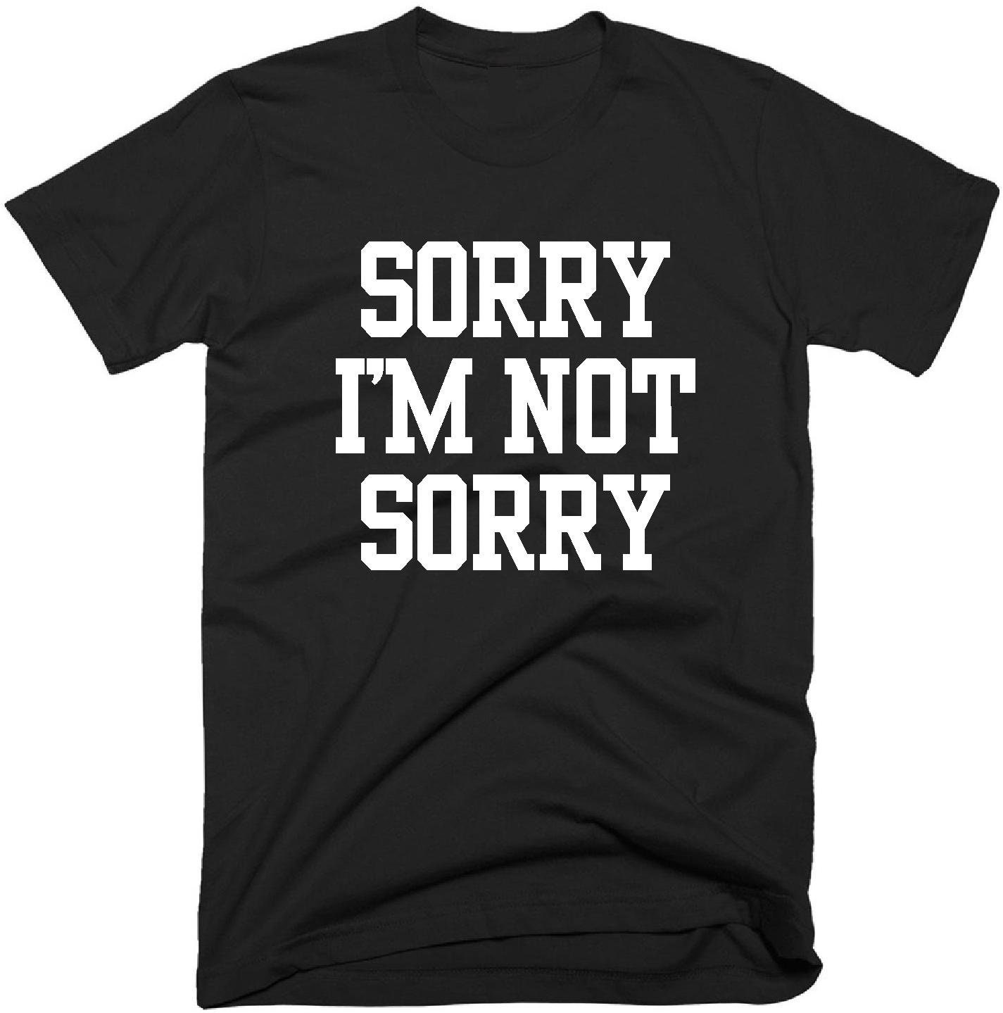 Sorry I'M Not Sorry T-Shirt Men's Women's Funny | Etsy