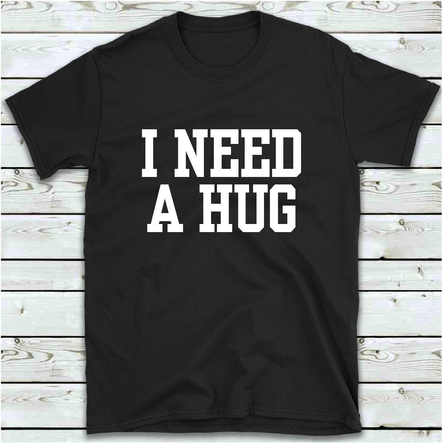 I Need A Hug T Shirt Funny Hugging T-shirt Friendly Hug - Etsy UK