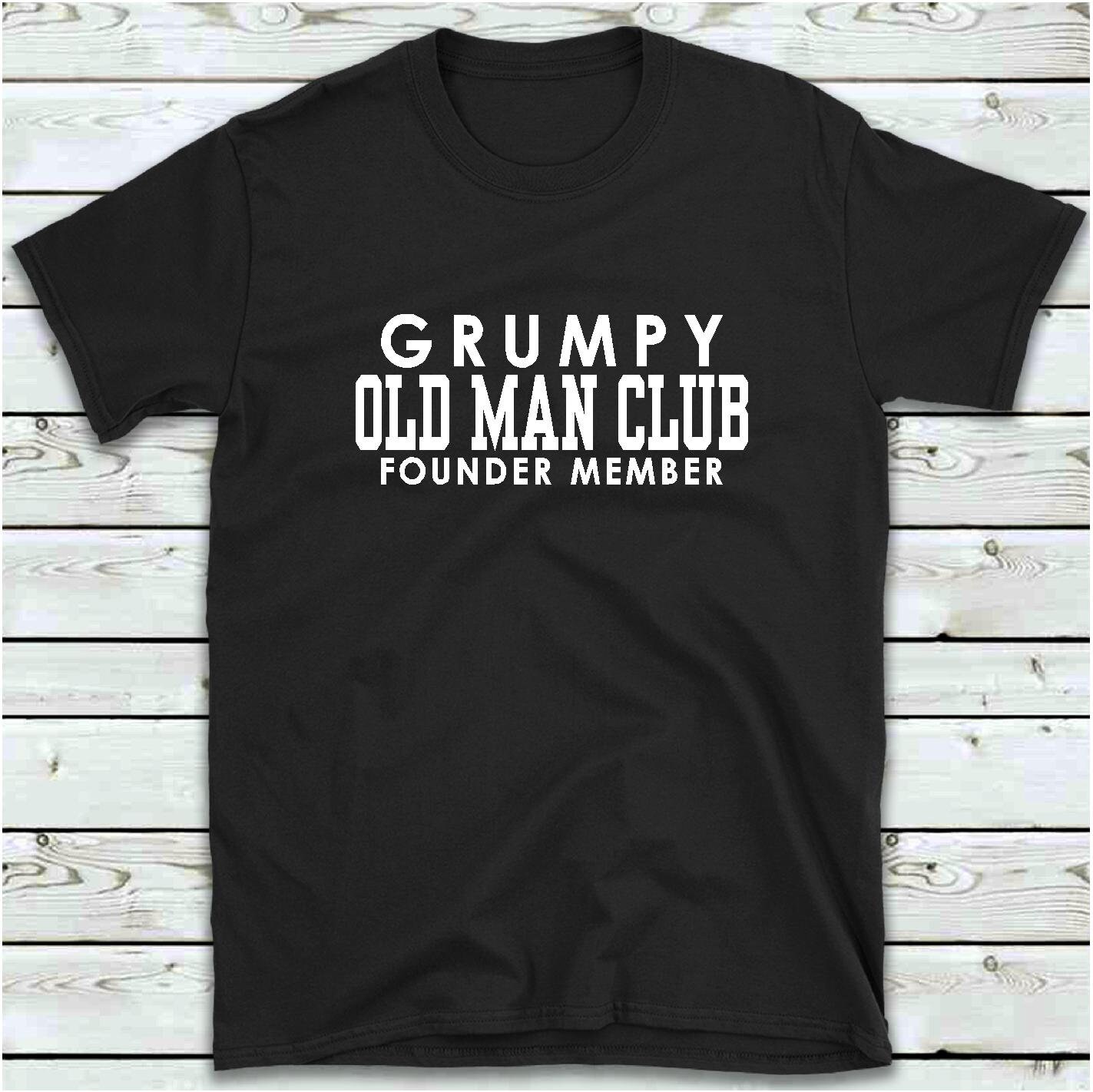 Grumpy Old Man Club T Shirt Men's 