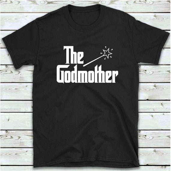 Godmother Gift the Godmother T Shirt 