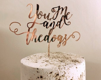 You me and the dog cake topper, dog wedding cake topper, dogs at weddings, acrylic cake topper, dog wedding cake