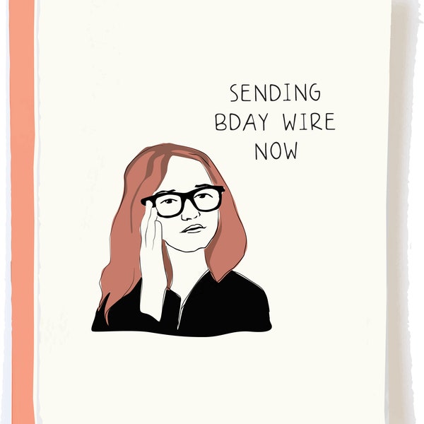 Anna Delvey Card - Sending Wire Birthday Card, Funny Birthday Card