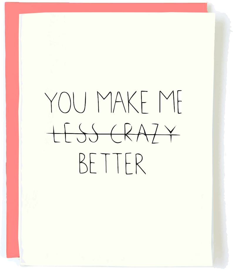 Funny Valentine's Day Card You Make Me Less Crazy, Love Card for Him or Her, Best Friend Birthday Card, image 1