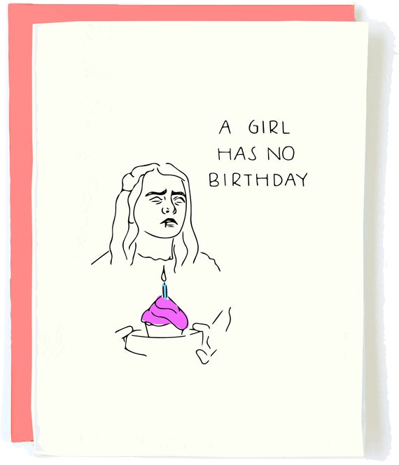 Una Ragazza Non Ha Compleanno Biglietto Di Compleanno Etsy