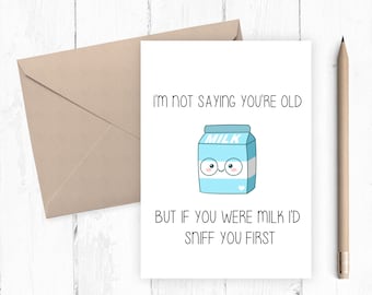 Funny birthday card, Printable getting old birthday card, card for her, card for him, instant download birthday card PDF JPG 5x7