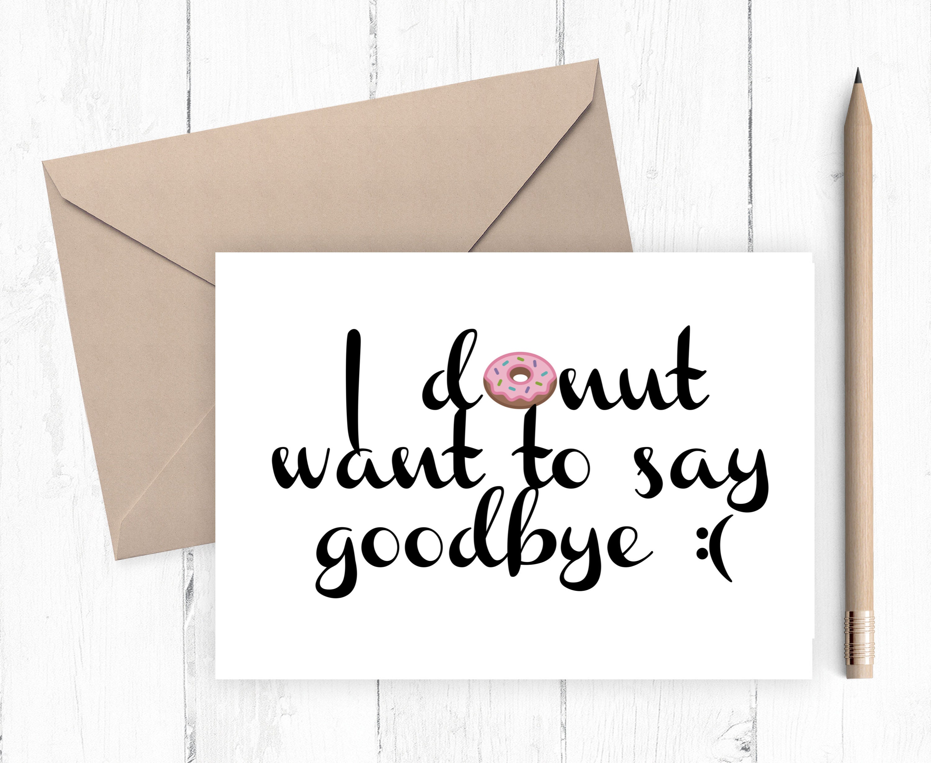 Printable Farewell Card, Printable Goodbye Card - I DONUT want to say  goodbye, Instant Download 22x22 PDF Includes Envelope Template Inside Goodbye Card Template