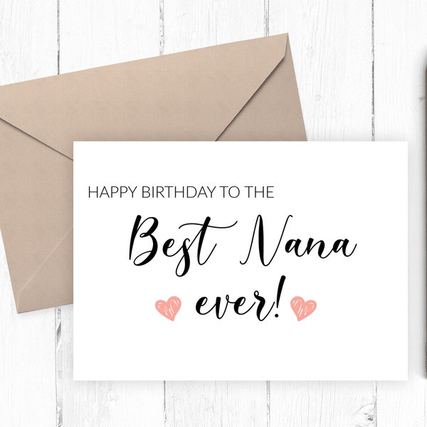 Birthday Card to Nana, Printable Happy Birthday Card, Best Nana Ever, Includes Printable Envelope Template 5x7 8x10 JPG PDF