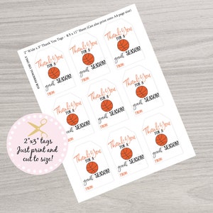 May include: Printable sheet of 2 x 3 inch thank you tags featuring a basketball design. The tags say "Thank you for a great season!" with space to write "from".