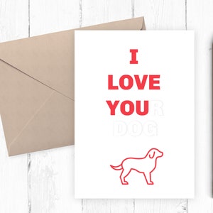 Lustige I Love You Karte für Mann oder Frau, druckbare ich liebe dich Karte, ich liebe deinen Hund Karte, beinhaltet druckbare Umschlag Vorlage PDF JPG 5x7