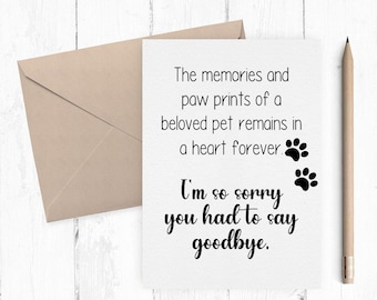 May include: A sympathy card with black paw prints and the text "The memories and paw prints of a beloved pet remains in a heart forever. I'm so sorry you had to say goodbye."