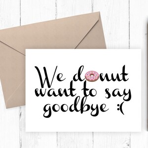 Printable Farewell Card, Printable Goodbye Card - I DONUT Want to Say ...