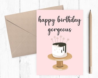 Printable Happy Birthday Card, Happy Birthday Gorgeous, Instant Download, Happy Birthday Card, Birthday Gift 5x7 PDF JPG