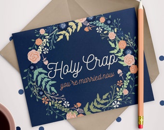 Holy Crap You're Married Now Navy & Pink Floral Wreath Wedding Card - DIGITAL DOWNLOAD